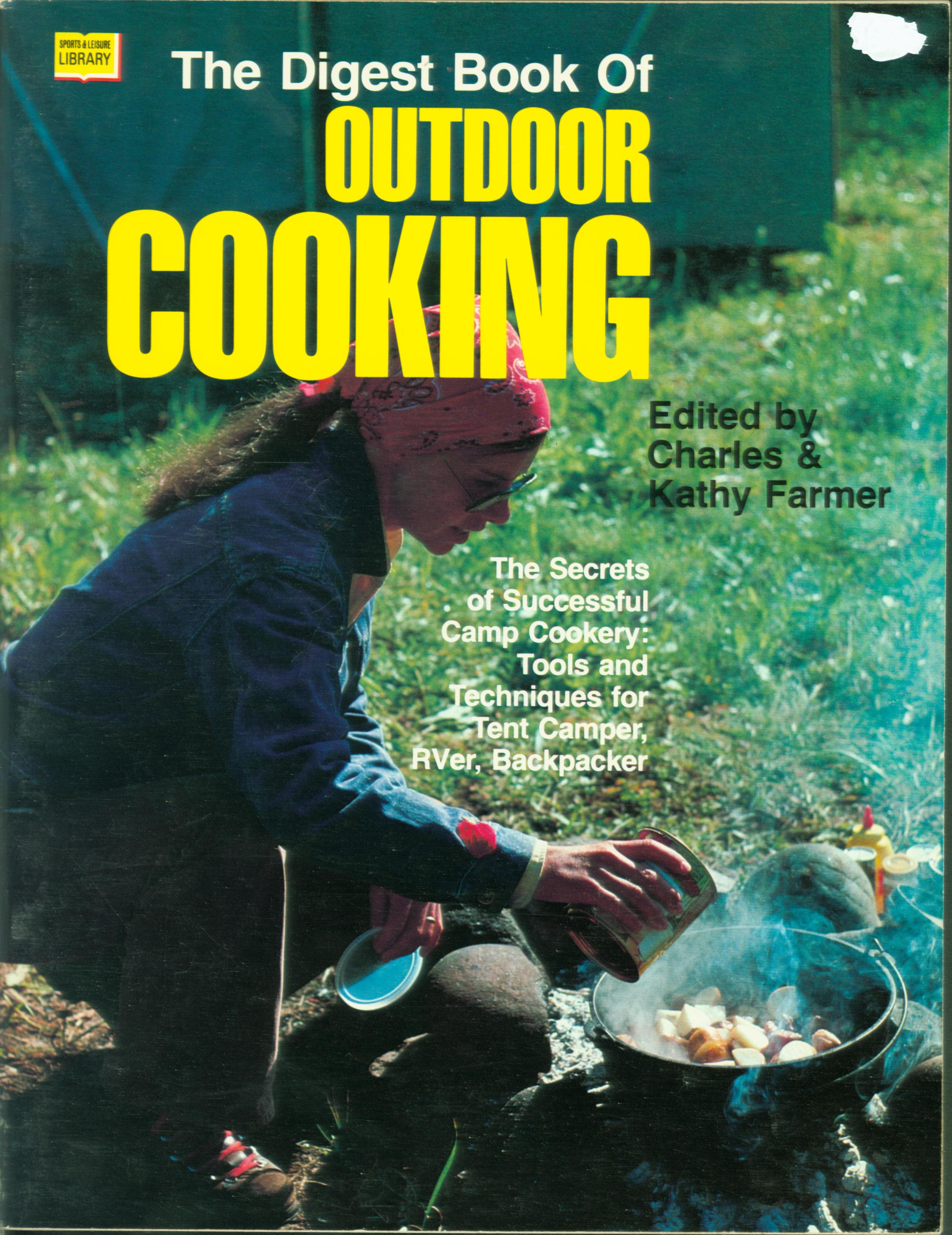 THE DIGEST BOOK OF OUTDOOR COOKING: the secrets of successful camp cookery--tools and techniques for tent camper, backpacker, RVer